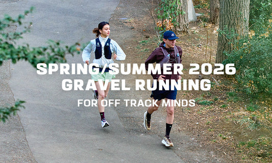 【特設ページ】SPRING/SUMMER 2026 GRAVEL RUNNING